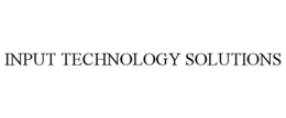 INPUT TECHNOLOGY SOLUTIONS trademark