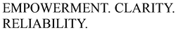 EMPOWERMENT. CLARITY. RELIABILITY. trademark