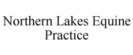 NORTHERN LAKES EQUINE PRACTICE trademark