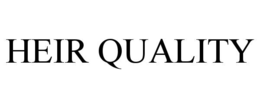 HEIR QUALITY trademark
