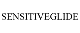SENSITIVEGLIDE trademark