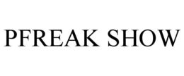 PFREAK SHOW trademark