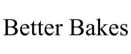 BETTER BAKES trademark
