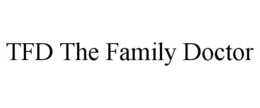 TFD THE FAMILY DOCTOR trademark