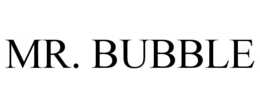 MR. BUBBLE trademark