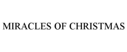 MIRACLES OF CHRISTMAS trademark