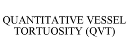 QUANTITATIVE VESSEL TORTUOSITY (QVT) trademark