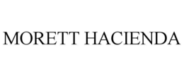 MORETT HACIENDA trademark