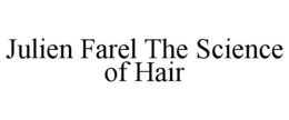 JULIEN FAREL THE SCIENCE OF HAIR trademark
