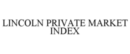 LINCOLN PRIVATE MARKET INDEX trademark