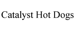 CATALYST HOT DOGS trademark