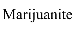 MARIJUANITE trademark