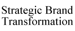 STRATEGIC BRAND TRANSFORMATION trademark