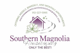 SOUTHERN MAGNOLIA HOUSEKEEPING ONLY THE BEST OFFERING WEEKLY, BIWEEKLY, AND MONTHLY APPOINTMENTS SOUTHERNMAGNOLOAHOUSEKEEPING@GMAIL.COM 912-227-5995 trademark
