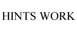 HINTS WORK trademark