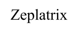 ZEPLATRIX trademark
