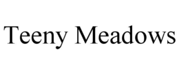TEENY MEADOWS trademark
