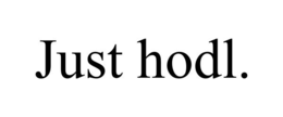 JUST HODL. trademark