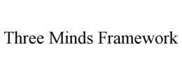 THREE MINDS FRAMEWORK trademark