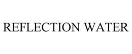 REFLECTION WATER trademark