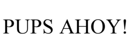 PUPS AHOY! trademark