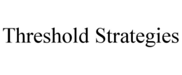 THRESHOLD STRATEGIES trademark