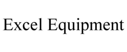EXCEL EQUIPMENT trademark