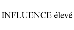 INFLUENCE éLEVé trademark