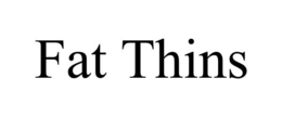 FAT THINS trademark