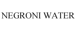 NEGRONI WATER trademark