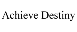 ACHIEVE DESTINY trademark