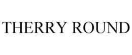 THERRY ROUND trademark