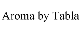AROMA BY TABLA trademark