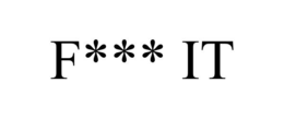 F*** IT trademark