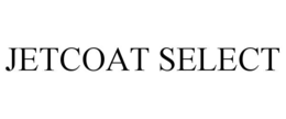JETCOAT SELECT trademark