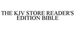 THE KJV STORE READER'S EDITION BIBLE trademark
