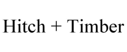 HITCH + TIMBER trademark