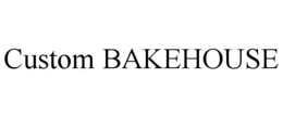 CUSTOM BAKEHOUSE trademark