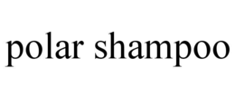 POLAR SHAMPOO trademark