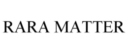 RARA MATTER trademark