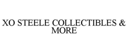 XO STEELE COLLECTIBLES & MORE trademark