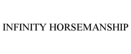 INFINITY HORSEMANSHIP trademark