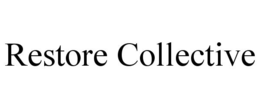 RESTORE COLLECTIVE trademark