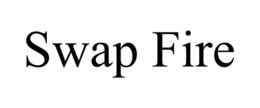 SWAP FIRE trademark