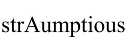 STRAUMPTIOUS trademark