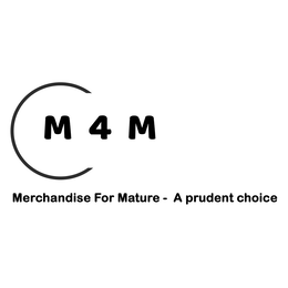 M4M MERCHANDISE FOR MATURE - A PRUDENT CHOICE trademark