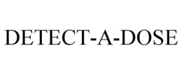 DETECT-A-DOSE trademark