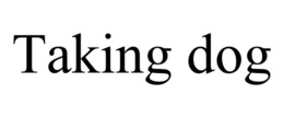 TAKING DOG trademark