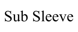 SUB SLEEVE trademark