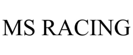 MS RACING trademark